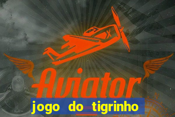 jogo do tigrinho deposito minimo 5 reais